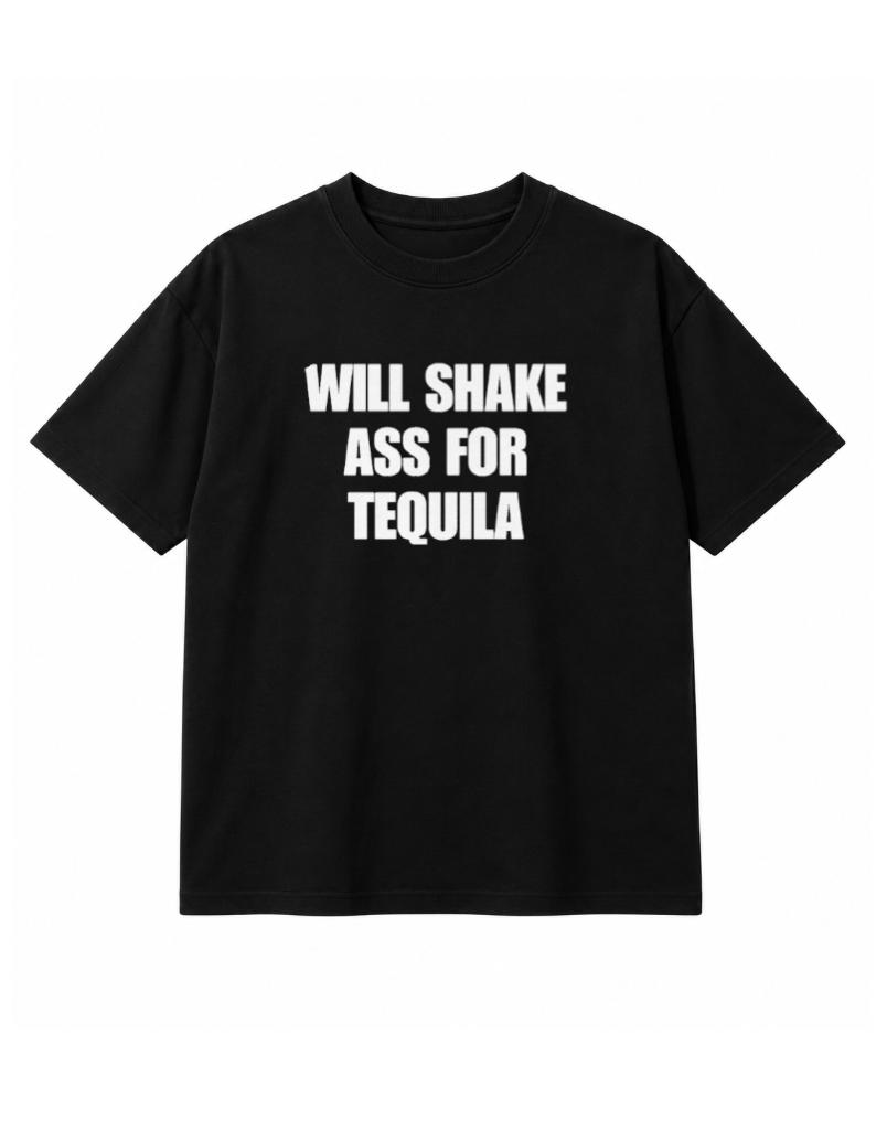 Will Shake Ass for Tequila Boxy T-Shirt
