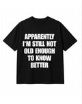 Old Enough To Know Better