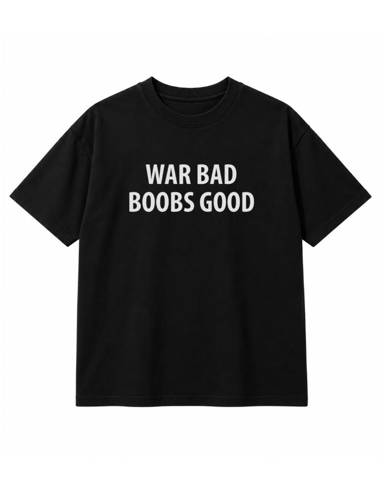 Wars Bad Boobs Good
